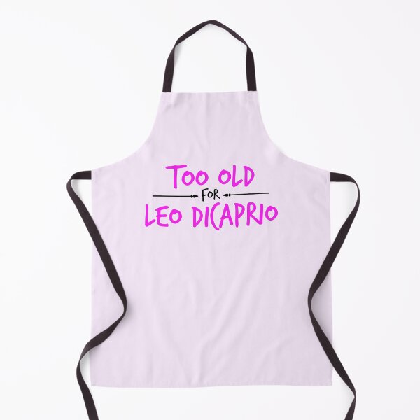 Item preview, Too Old For Leo DiCaprio designed and sold by luisp96.