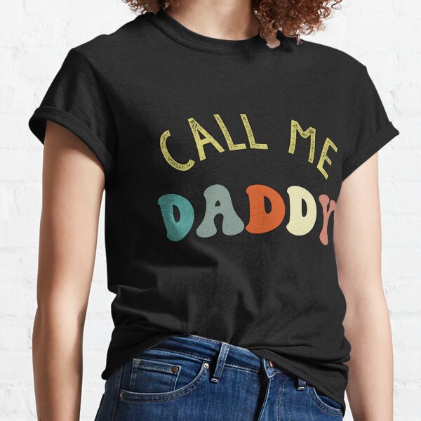 Mens Call Me Daddy Tshirt Funny Fathers Day Graphic Novelty Tee