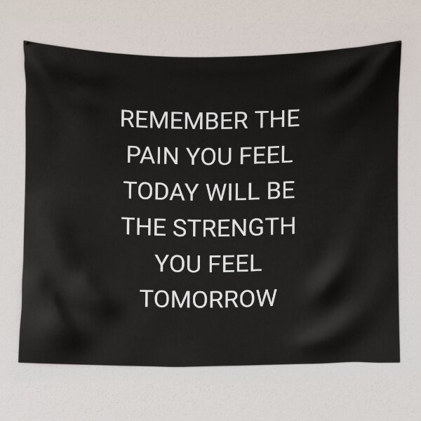 Item preview, Remember the pain you feel today will be the strength you feel tomorrow designed and sold by Itaxi.