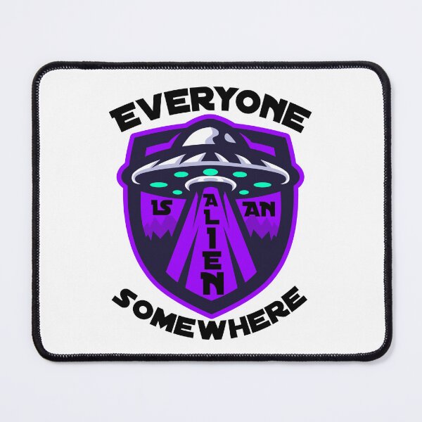 Item preview, Everyone Is An Alien Somewhere Friendly Abductions From Aliens Funny Saying designed and sold by Sonatablue.