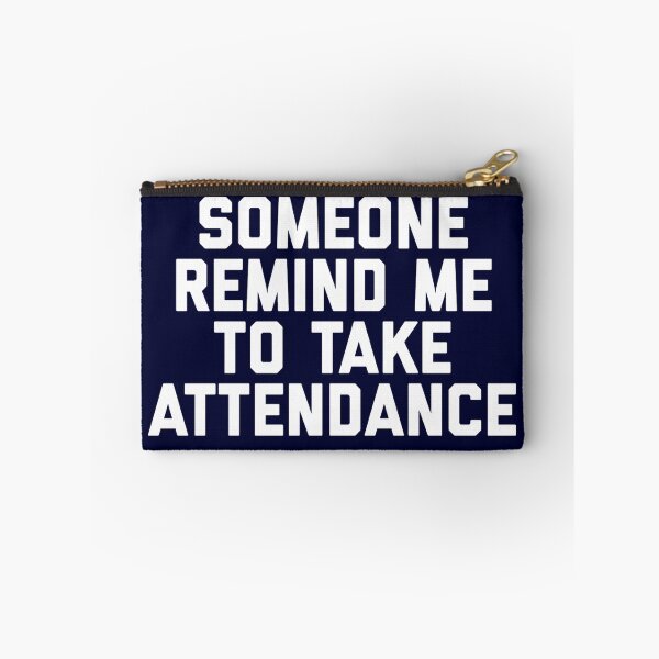 Item preview, Copy of Someone Remind Me To Take Attendance designed and sold by blueprint198686.