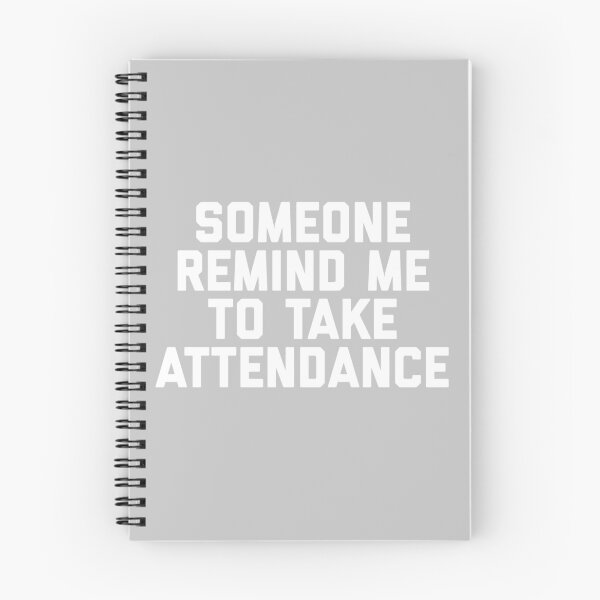 Item preview, Copy of Copy of Someone Remind Me To Take Attendance designed and sold by blueprint198686.