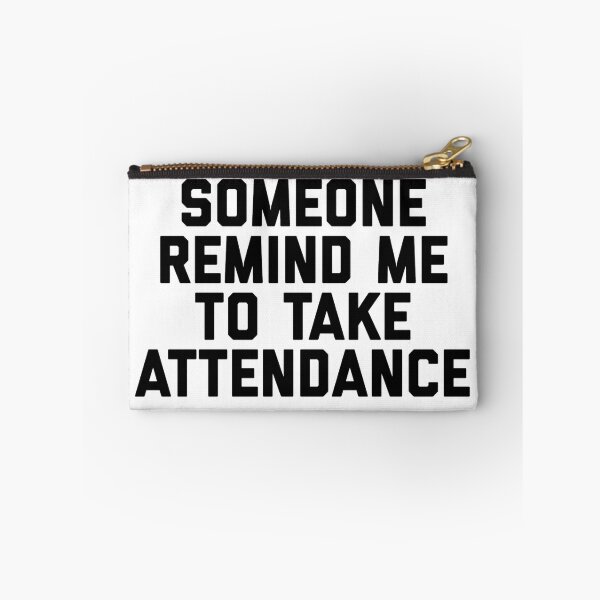 Item preview, Copy of Copy of Copy of Someone Remind Me To Take Attendance designed and sold by blueprint198686.