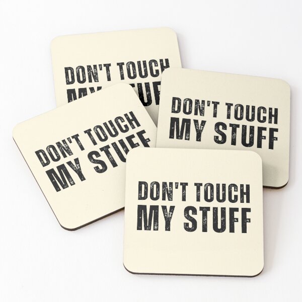 Item preview,  Don't Touch My Stuff designed and sold by Einstein12345.