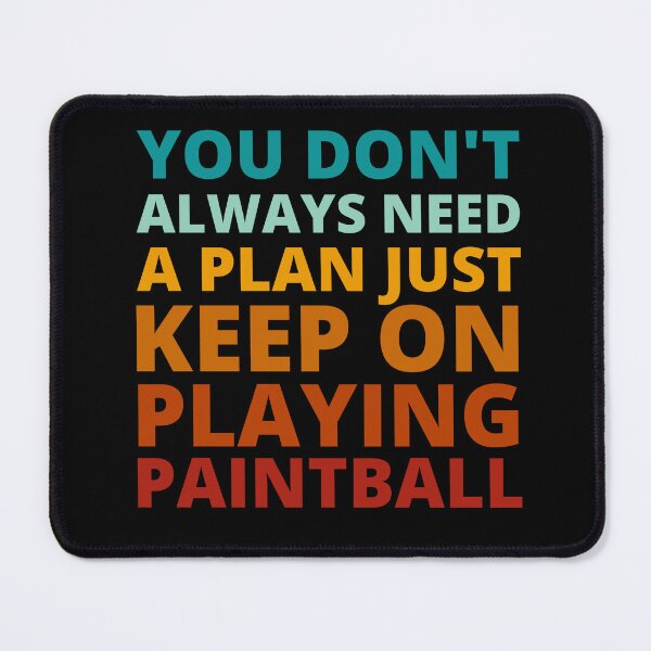 Item preview, You Don't Always Need a Plan Just Keep on Playing Paintball designed and sold by Crafty-Mornings.