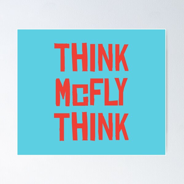 Item preview, Think McFly Think designed and sold by GraspOriginal.