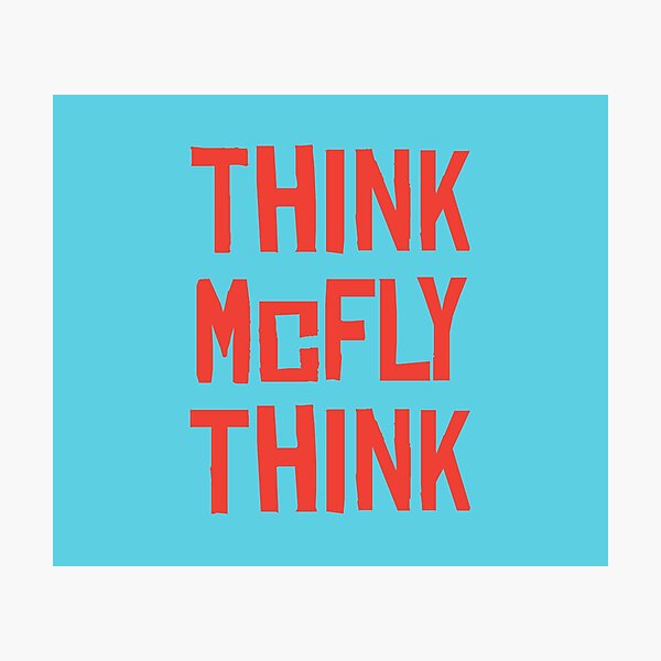Item preview, Think McFly Think designed and sold by GraspOriginal.