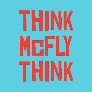 Artwork thumbnail, Think McFly Think by GraspOriginal