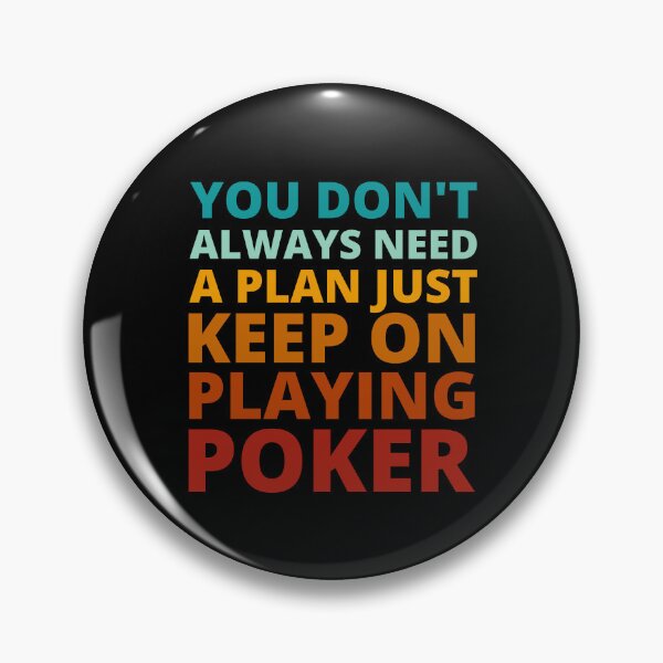 Item preview, You Don't Always Need a Plan Just Keep on Playing Poker designed and sold by Crafty-Mornings.