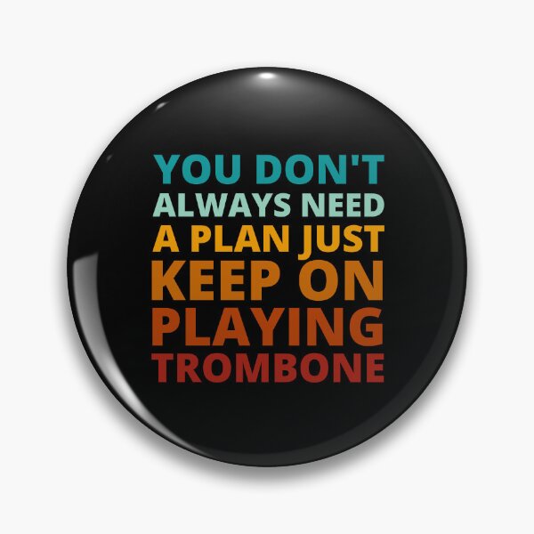 Item preview, You Don't Always Need a Plan Just Keep on Playing Trombone designed and sold by Crafty-Mornings.
