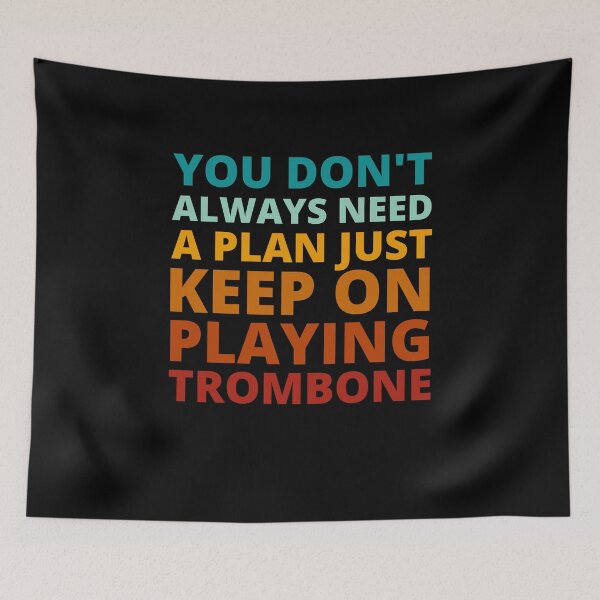 Item preview, You Don't Always Need a Plan Just Keep on Playing Trombone designed and sold by Crafty-Mornings.