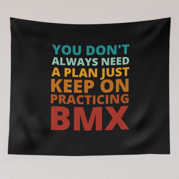 Item preview, You Don't Always Need a Plan Just Keep on Practicing BMX designed and sold by Crafty-Mornings.