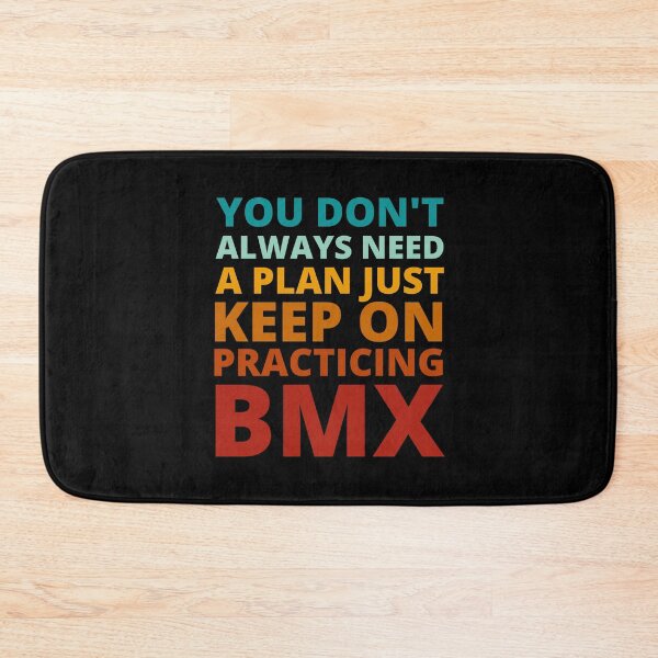 Item preview, You Don't Always Need a Plan Just Keep on Practicing BMX designed and sold by Crafty-Mornings.
