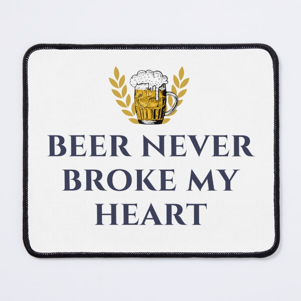 Item preview, Beer Never Broke My Heart designed and sold by CakmakShop.