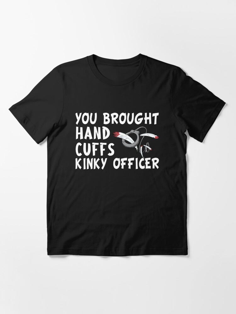 You Brought Handcuffs Kinky Officer - Funny Handcuffs Car or Truck Decal Bumper For Adults Gifts You Brought Handcuffs Kinky Officer - Funny Handcuffs Car or Truck Decal Bumper For Adults Gifts