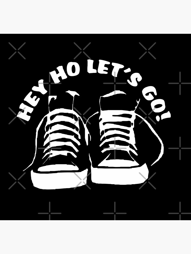 HEY HO LET'S GO Poster for Sale by BobbyG305