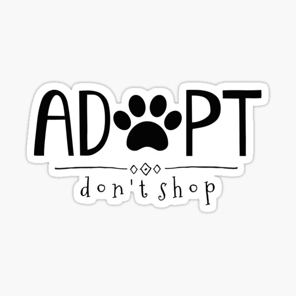Item preview, Adopt. Don't Shop. designed and sold by nyah14.