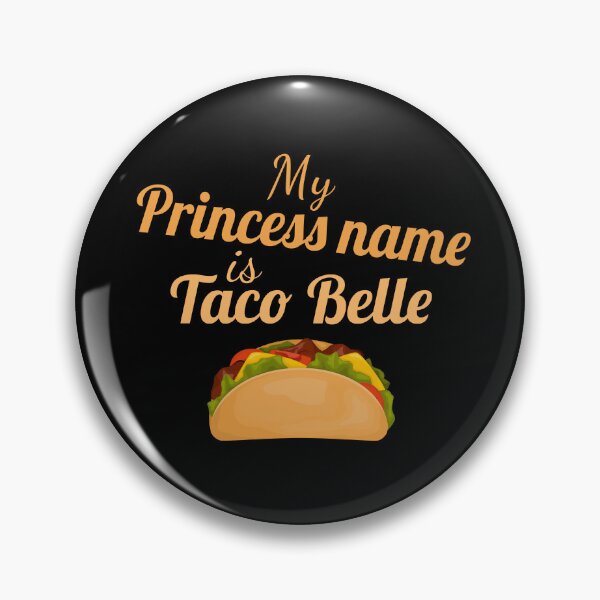 Item preview, My Princess Name Is Taco Belle - Funny designed and sold by Cedroad Shirts.