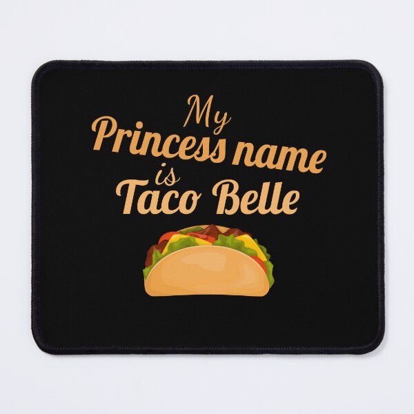 Item preview, My Princess Name Is Taco Belle - Funny designed and sold by Cedroad Shirts.