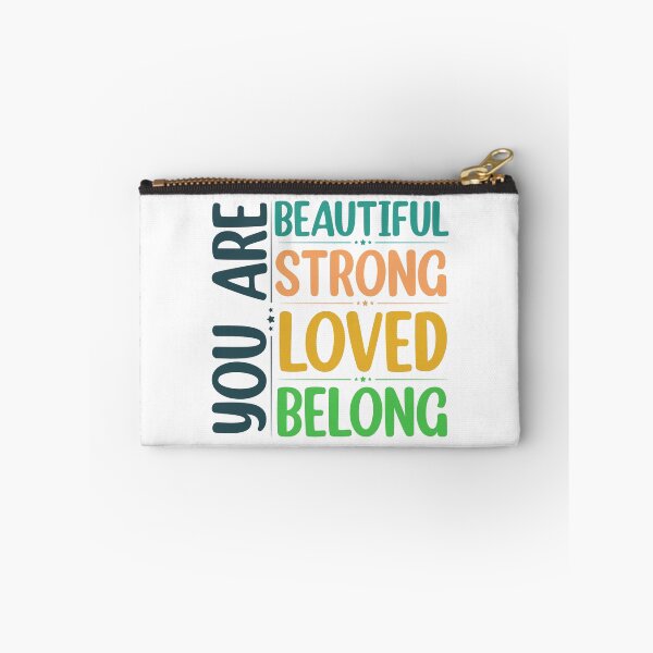 Item preview, You Are Beautiful You Are Strong You Are Loved You Belong  designed and sold by Rami Khalifah.