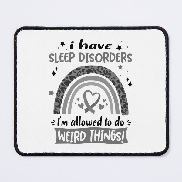 Item preview, Sleep Disorders Awareness - I have Sleep Disorders i am allowed to do Weird Things! designed and sold by KirstybShop.