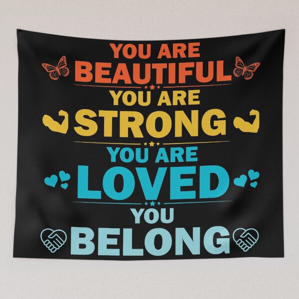 Item preview, You Are Beautiful You Are Strong You Are Loved You Belong  designed and sold by Rami Khalifah.