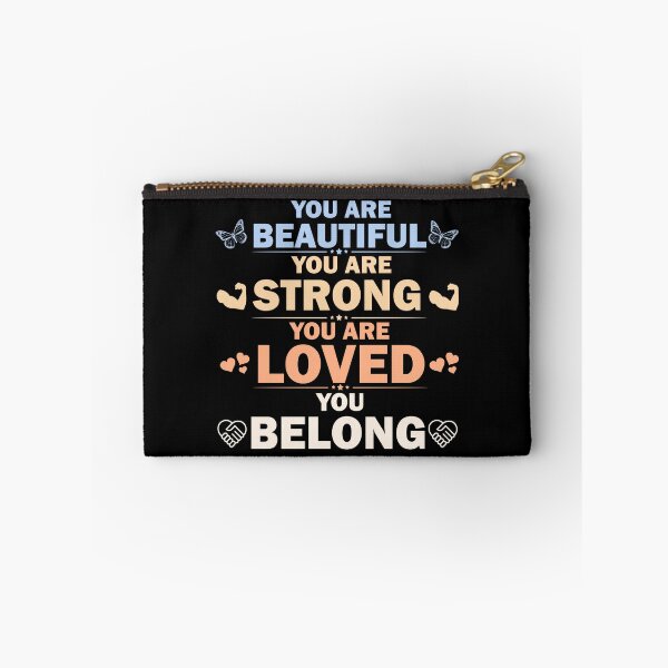 Item preview, You Are Beautiful You Are Strong You Are Loved You Belong  designed and sold by Rami Khalifah.