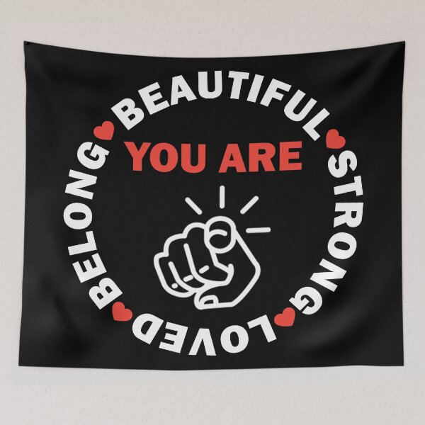 Item preview, You Are Beautiful You Are Strong You Are Loved You Belong  designed and sold by Rami Khalifah.