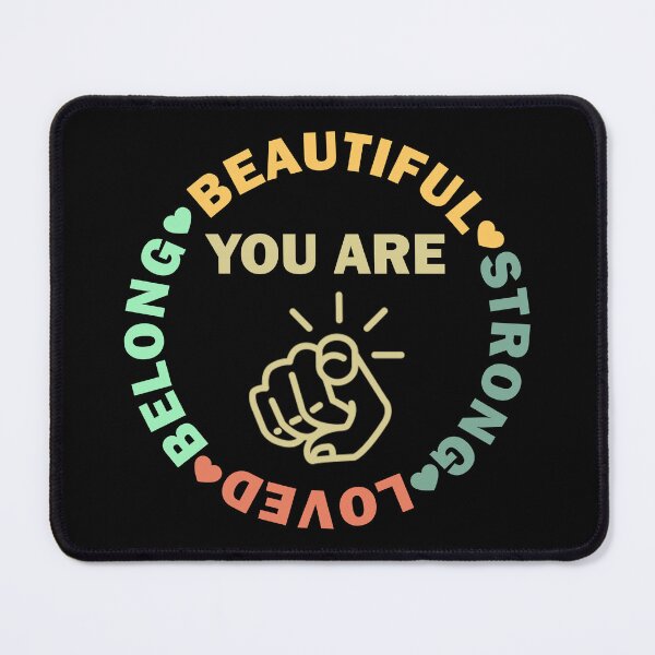 Item preview, You Are Beautiful You Are Strong You Are Loved You Belong designed and sold by Rami Khalifah.