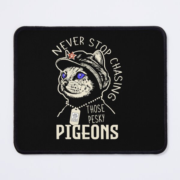 Item preview, Never Stop Chasing Those Pesky Pigeons Funny Cat designed and sold by Mrspink16.