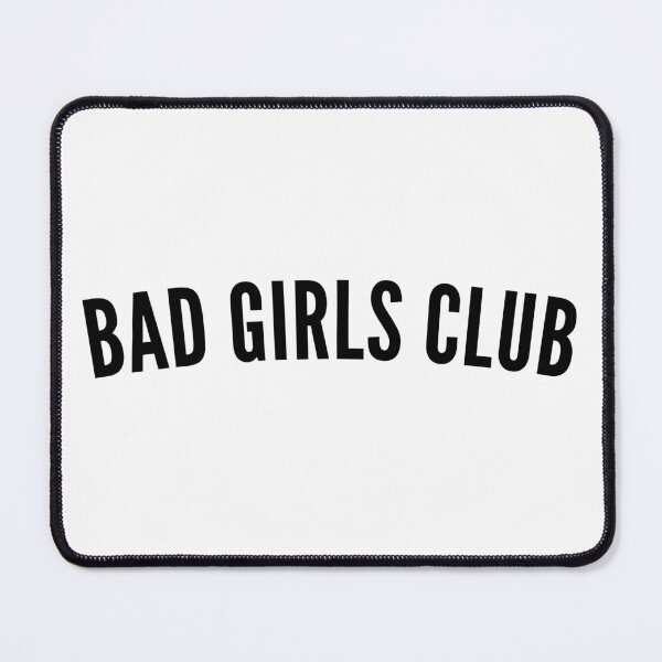 Item preview, Bad Girls Club. Funny, Sassy, NSFW, Statement. Perfect For The Bad Girls. designed and sold by That Cheeky Tee.