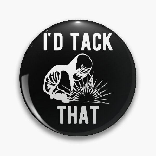 Item preview, I_d Tack That Funny Welder    designed and sold by INVNCBLSTORE.
