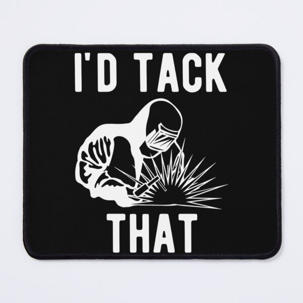 Item preview, I_d Tack That Funny Welder    designed and sold by INVNCBLSTORE.