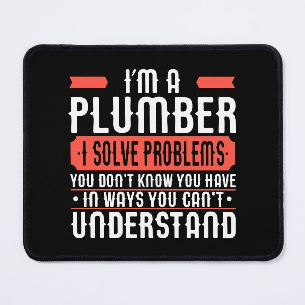 Item preview, I_m A Plumber - I Solve Problems You Don_t Know You Have In Ways You Can_t Understand designed and sold by INVNCBLSTORE.