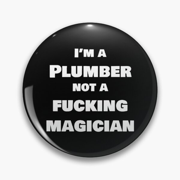 Item preview, I_m a Plumber not a Magician   designed and sold by INVNCBLSTORE.