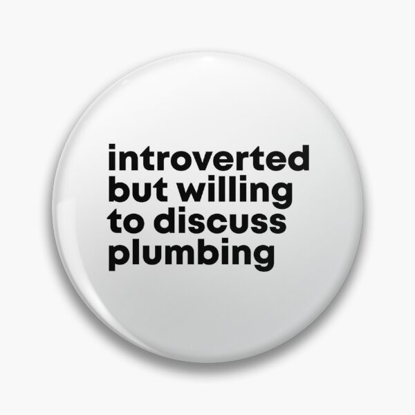 Item preview, Introverted but willing to discuss Plumbing   designed and sold by INVNCBLSTORE.