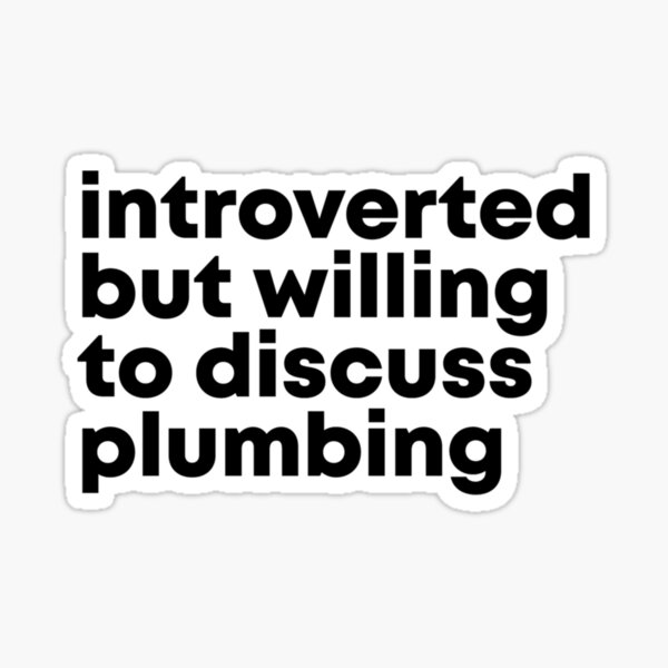 Item preview, Introverted but willing to discuss Plumbing   designed and sold by INVNCBLSTORE.