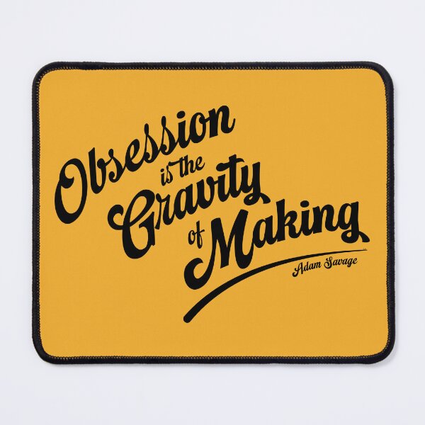 Item preview, Obsession is the Gravity of Making designed and sold by Murder of Crows.