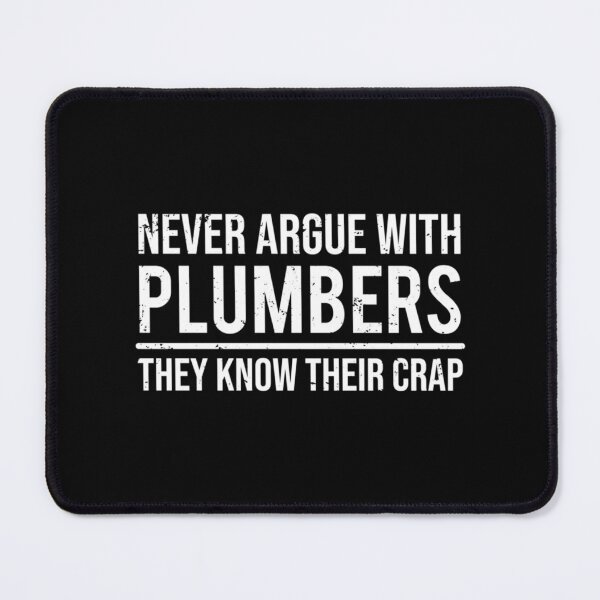 Item preview, Never Argue With Plumbers Funny Plumbing    designed and sold by INVNCBLSTORE.