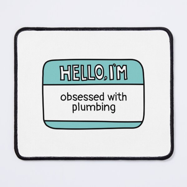 Item preview, Obsessed with Plumbing   designed and sold by INVNCBLSTORE.
