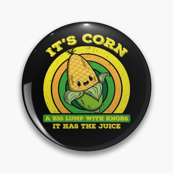 Item preview, It’s Corn A Big Lump With Knobs It Has The Juice Its Corn designed and sold by Tatus Brinal.