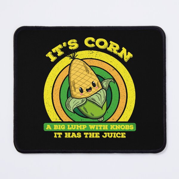 Item preview, It’s Corn A Big Lump With Knobs It Has The Juice Its Corn designed and sold by Tatus Brinal.