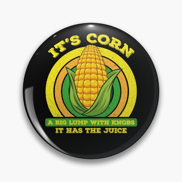 Item preview, It’s Corn A Big Lump With Knobs It Has The Juice Its Corn designed and sold by Tatus Brinal.
