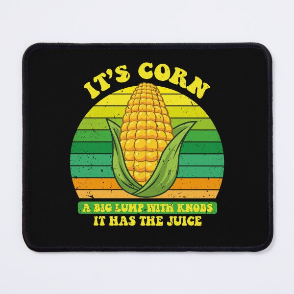 Item preview, It’s Corn A Big Lump With Knobs It Has The Juice Its Corn designed and sold by Tatus Brinal.