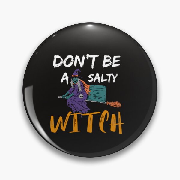 Item preview, Don’t Be A Salty Witch designed and sold by Laylasky.