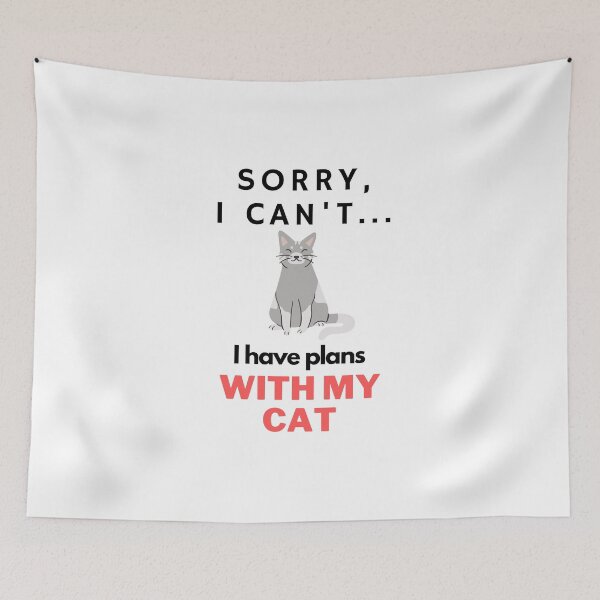 Item preview, Sorry, I Can't... I Have Plans With My Cat designed and sold by MythicModern.