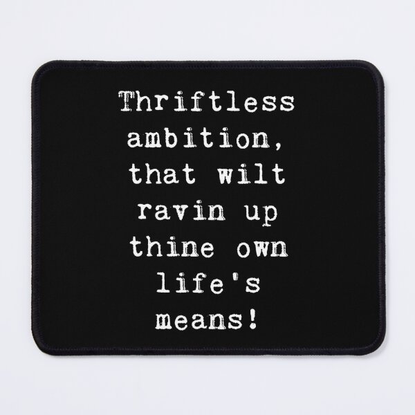 Item preview, Macbeth Shakespeare Quote Thriftless ambition, that wilt ravin up thine own life's means! designed and sold by violet-hope.