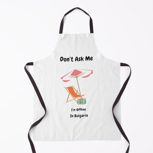 Item preview, Dont Ask Me Im Offline In Bulgaria designed and sold by Echo Aesthetics.