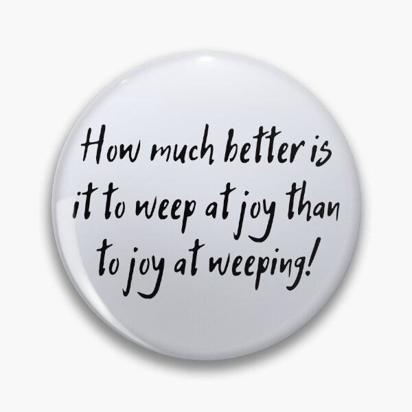 Item preview, How much better is it to weep at joy than to joy at weeping! Shakespeare Quote Theatre designed and sold by violet-hope.