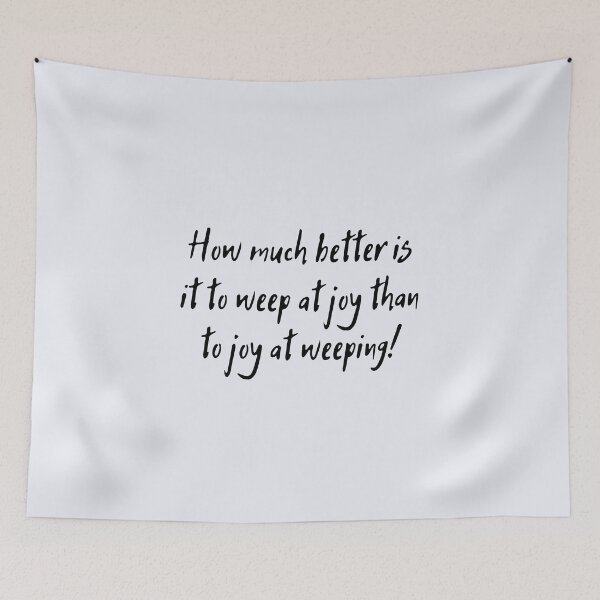 Item preview, How much better is it to weep at joy than to joy at weeping! Shakespeare Quote Theatre designed and sold by violet-hope.